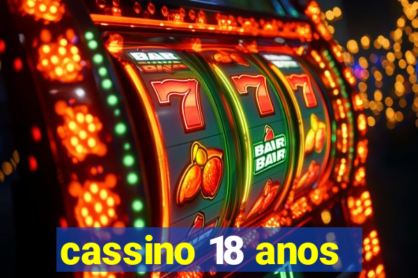 cassino 18 anos